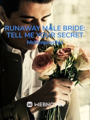 Runaway Male Bride: Tell Me Your Secret Book