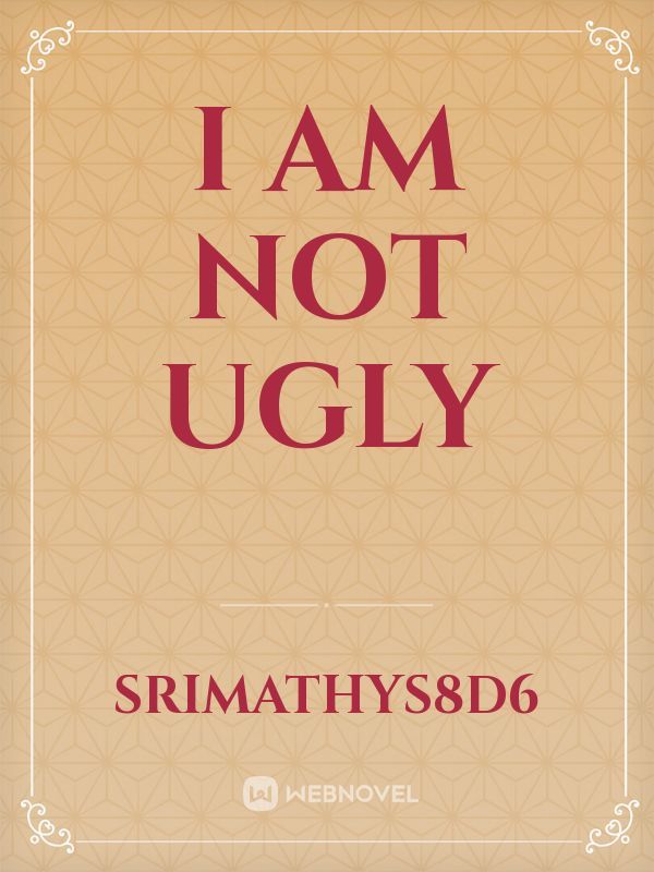 i am not ugly