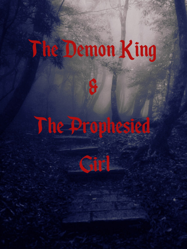 The Demon King & The Prophesied Girl