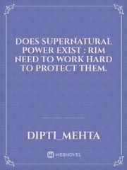 does supernatural power exist : Rim need to work hard to protect them. Book