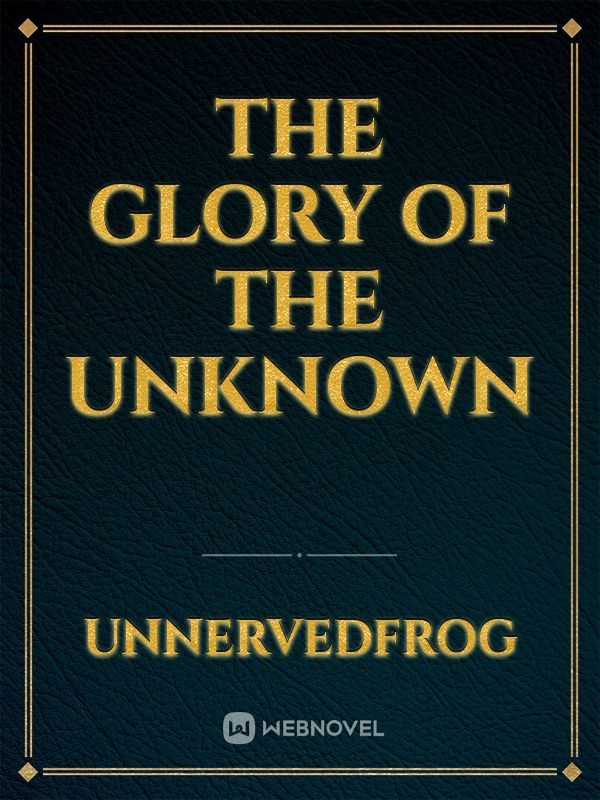 The Glory of The Unknown Book