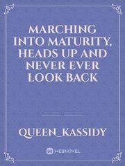 Marching into maturity, heads up and never ever look back Book