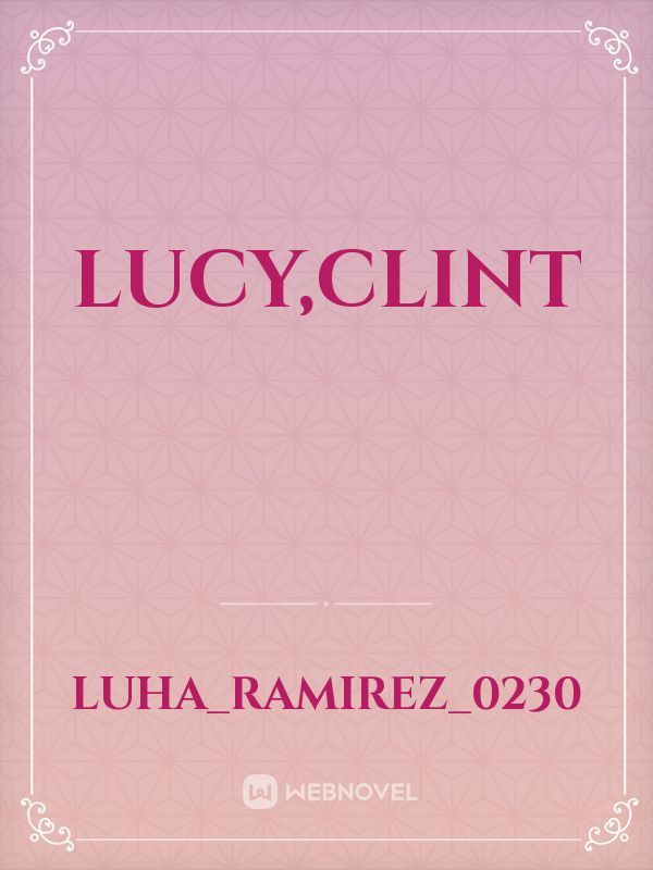 Lucy,Clint