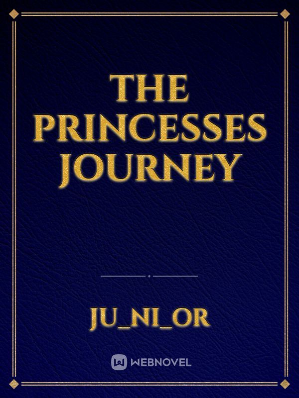 The Princesses journey