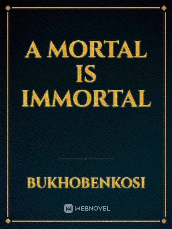 A mortal is immortal Book