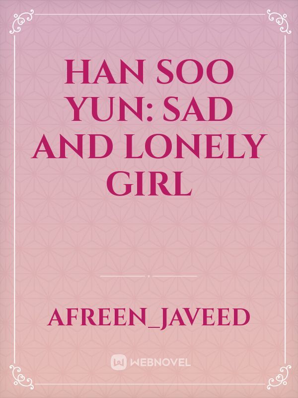 han soo yun: sad and lonely girl