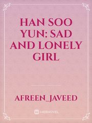 han soo yun: sad and lonely girl Book