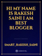 Hi my name is Rakesh saini i am best blogger Book