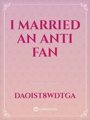i married an anti fan Book