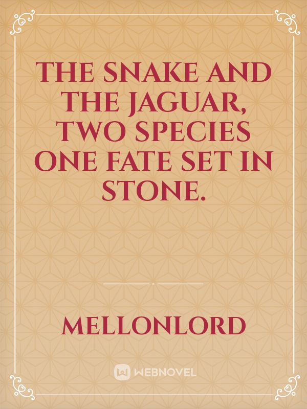 The snake and the Jaguar, Two species one fate set in stone. Book