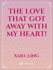 The love that got away with my heart! Book
