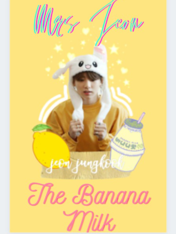 Mrs Jeon - The Banana Milk (Oneshot)