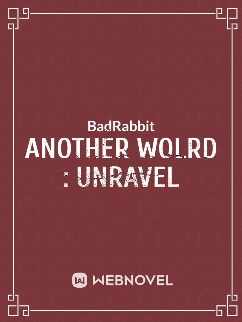 Another World : Unravel (Naruto Fanfic)