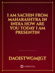 i am sachin from Maharashtra in india how are you today I am presentin Book