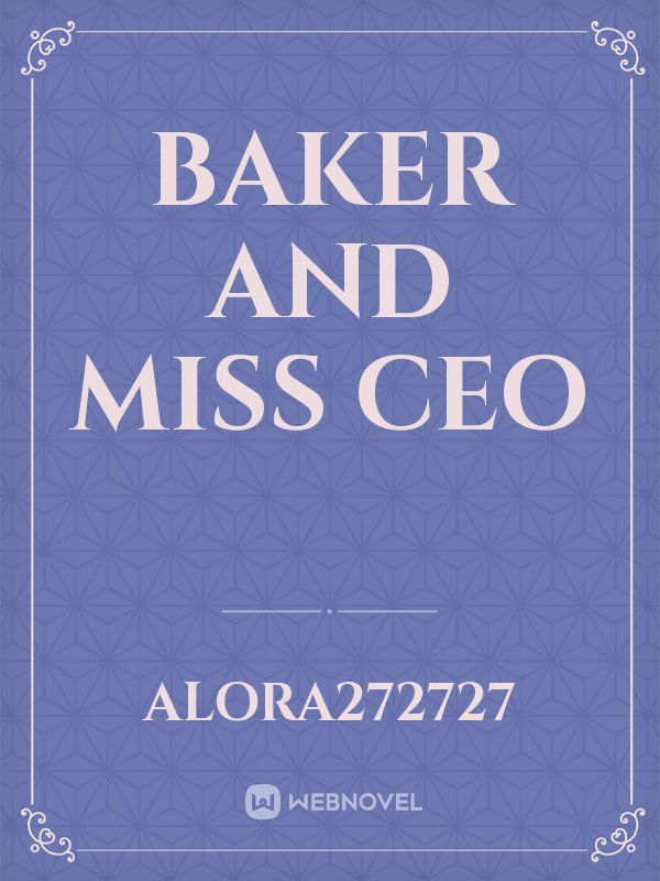 Baker and Miss CEO