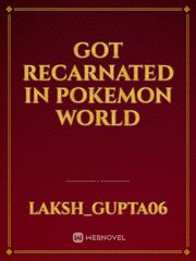 Got recarnated in pokemon world Book
