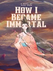 How I Became Immortal Book