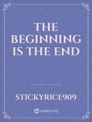 The Beginning is The End Book