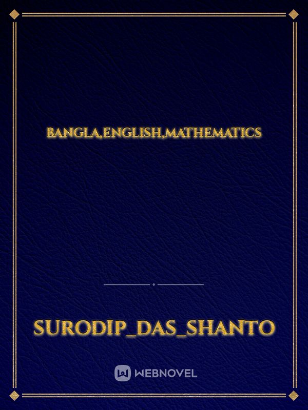 Bangla,english,mathematics