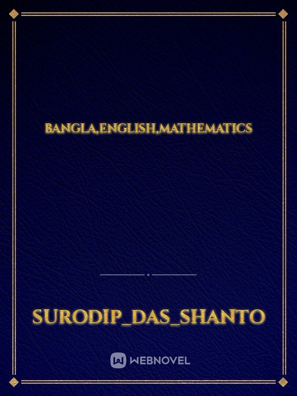 Bangla,english,mathematics