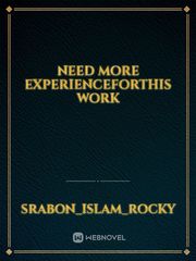 Need more experienceforthis work Book