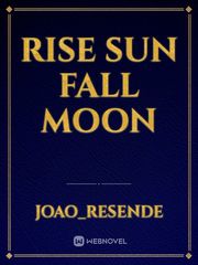 rise sun
Fall moon Book