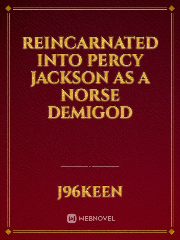 Reincarnated into Percy Jackson as A Norse Demigod