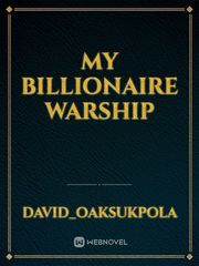 My billionaire warship Book