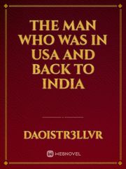 The man who was in USA and back to India Book