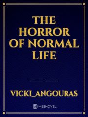 The Horror Of Normal Life Book