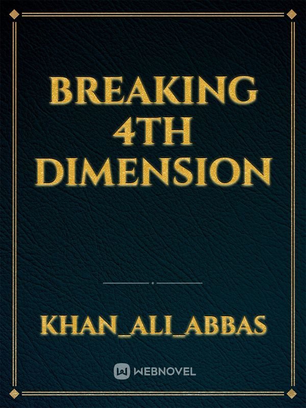 breaking 4th dimension