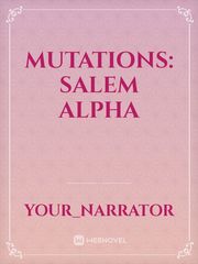 Mutations: Salem Alpha Book