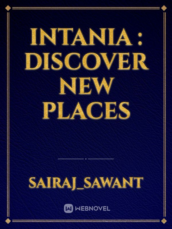 Intania : discover new places