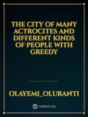 The city of many actrocites and different kinds of people with greedy Book