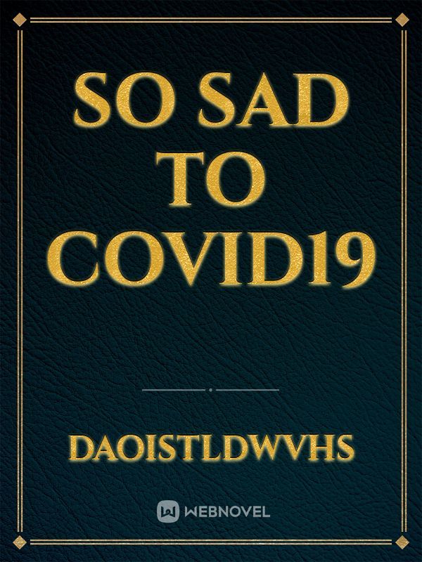So sad to covid19