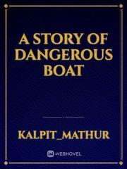 A story of dangerous boat Book