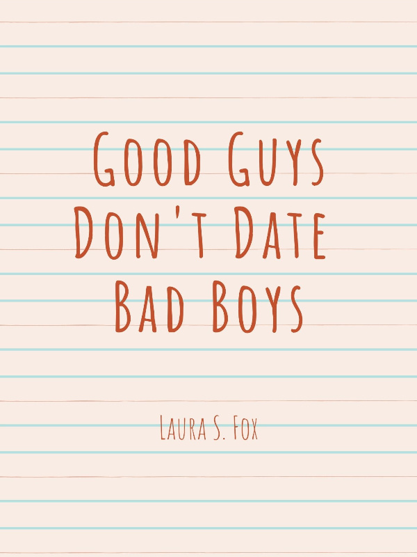 Good Guys Don't Date Bad Boys (BL, 18+)