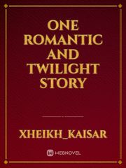 One romantic and Twilight story Book