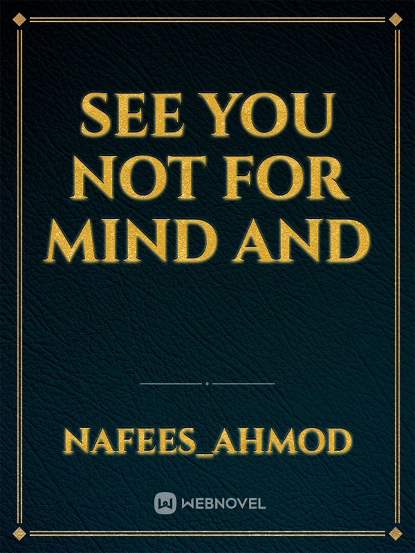 see you not for mind and Book
