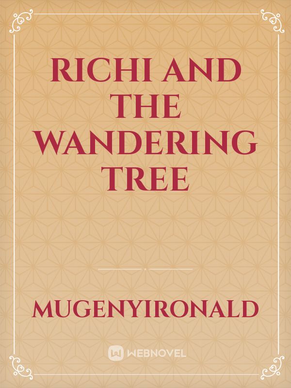 RICHI AND THE WANDERING TREE