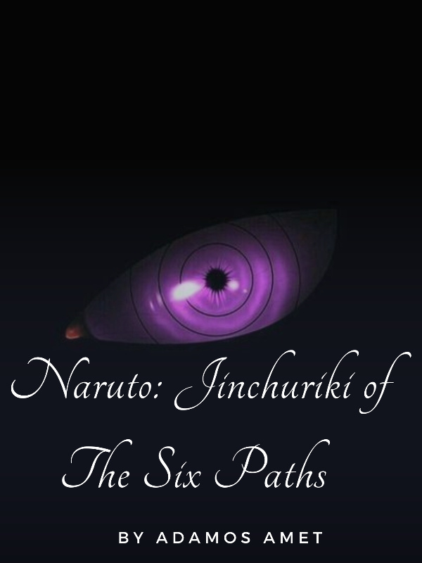 Naruto : Jinchuriki of the Six Paths ( HIATUS )