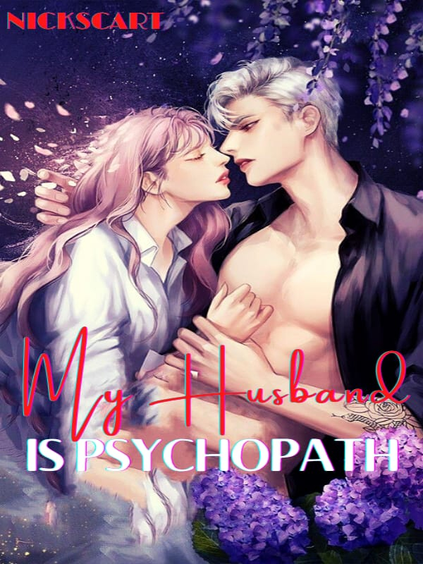 MY HUSBAND, IS PSYCHOPATH