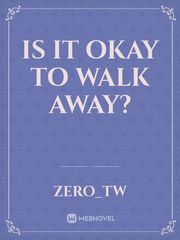 is it okay to walk away? Book