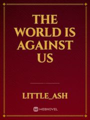 The World Is Against Us Book