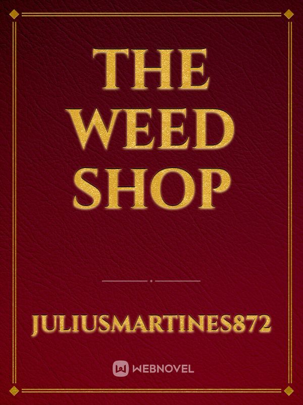 The weed shop
