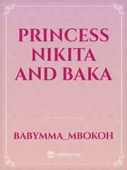 Princess Nikita
and 
Baka Book