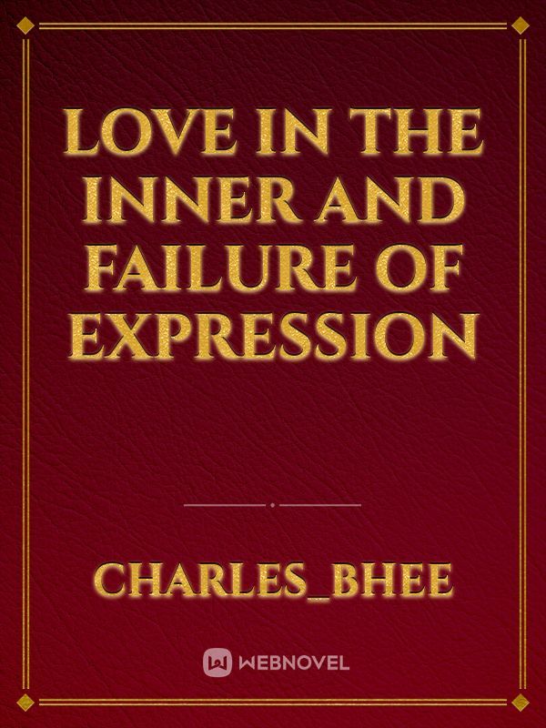 LOVE IN THE INNER AND FAILURE OF EXPRESSION