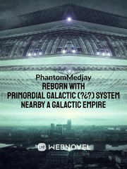 Reborn with a Primordial Galactic (?¿?) System Book