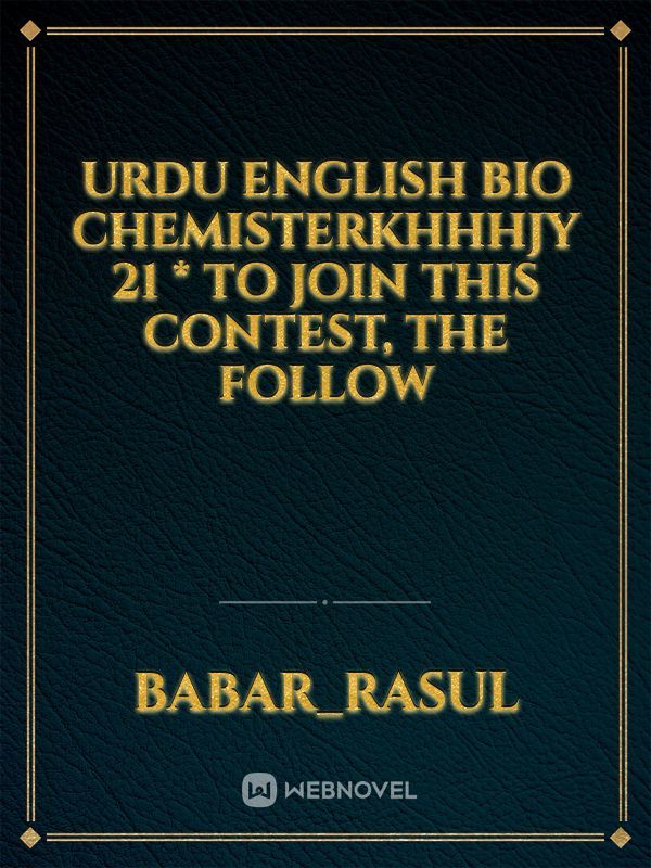 Urdu English bio chemisterkhhhjy 21 * To join this contest, the follow