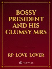 bossy president and his clumsy Mrs Book